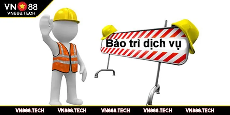 VN88 bảo trì là gì và vì sao cần thiết